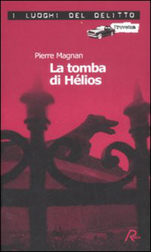 La tomba di Hélios. Le inchieste del commissario Laviolette - Vol. 5 - Librerie.coop La tomba di Hélios. Le inchieste del commissario Laviolette - Vol. 5 - Librerie.coop