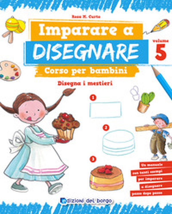 Imparare a disegnare. corso per bambini - Vol. 5 - Librerie.coop Imparare a disegnare. corso per bambini - Vol. 5 - Librerie.coop