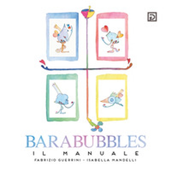Barabubbles. Il manuale - Librerie.coop Barabubbles. Il manuale - Librerie.coop