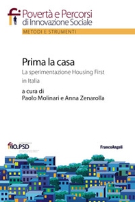 Prima la casa. La sperimentazione Housing First in Italia - Librerie.coop