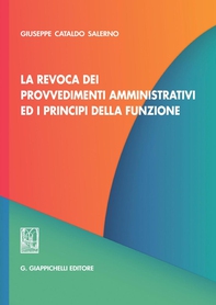 La revoca dei provvedimenti amministrativi ed i principi della funzione - Librerie.coop