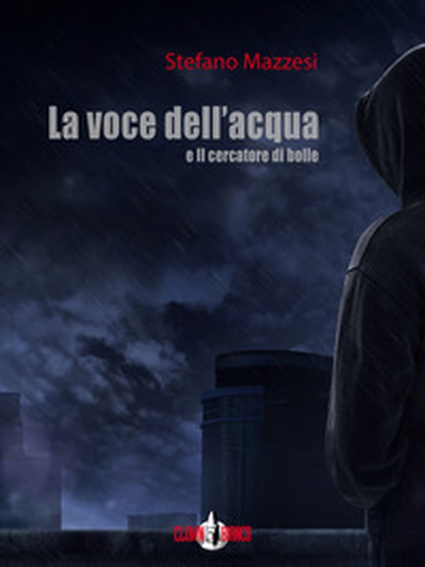 La voce dell'acqua-Il cercatore di bolle - Librerie.coop La voce dell'acqua-Il cercatore di bolle - Librerie.coop