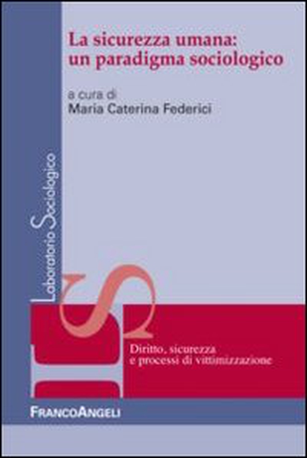 La sicurezza umana: un paradigma sociologico - Librerie.coop La sicurezza umana: un paradigma sociologico - Librerie.coop