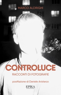 Controluce. Racconti di fotografie - Librerie.coop
