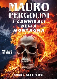 Credi alle voci. I cannibali della montagna - Vol. 2 - Librerie.coop