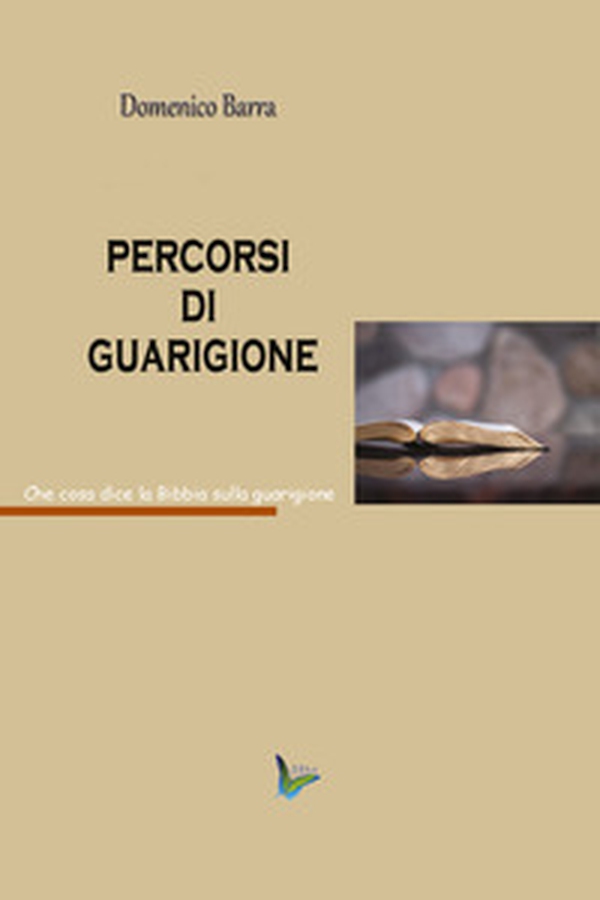 Percorsi di guarigione. Che cosa dice la Bibbia sulla guarigione - Librerie.coop Percorsi di guarigione. Che cosa dice la Bibbia sulla guarigione - Librerie.coop