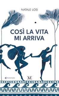 Così la vita mi arriva - Librerie.coop
