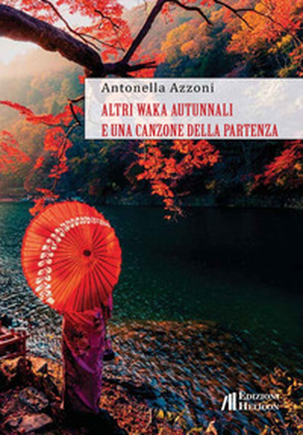 Altri waka autunnali e una canzone della partenza - Librerie.coop Altri waka autunnali e una canzone della partenza - Librerie.coop