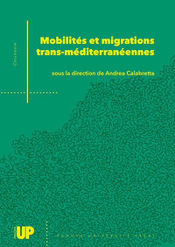 Mobilités et migrations trans-méditerranéennes. Un dialogue italo-français sur les mouvements dans et au-delà de la Méditerranée. Actes de la conférence internationale Nouvelles mobilités et migrations trans-méditerranéennes - Librerie.coop Mobilités et migrations trans-méditerranéennes. Un dialogue italo-français sur les mouvements dans et au-delà de la Méditerranée. Actes de la conférence internationale Nouvelles mobilités et migrations trans-méditerranéennes - Librerie.coop