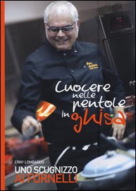 Uno scugnizzo ai fornelli. Cuocere nelle pentole in ghisa - Librerie.coop