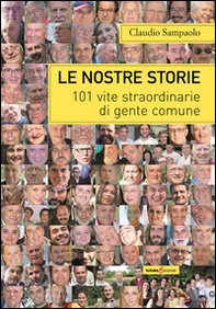 Le nostre storie. 101 vite straordinarie di gente comune - Librerie.coop