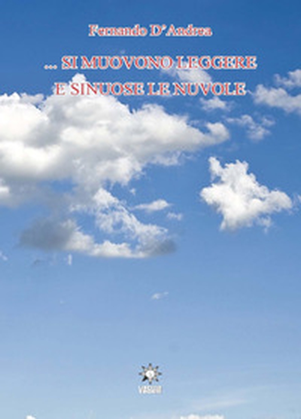 ... Si muovono leggere e sinuose le nuvole - Librerie.coop ... Si muovono leggere e sinuose le nuvole - Librerie.coop