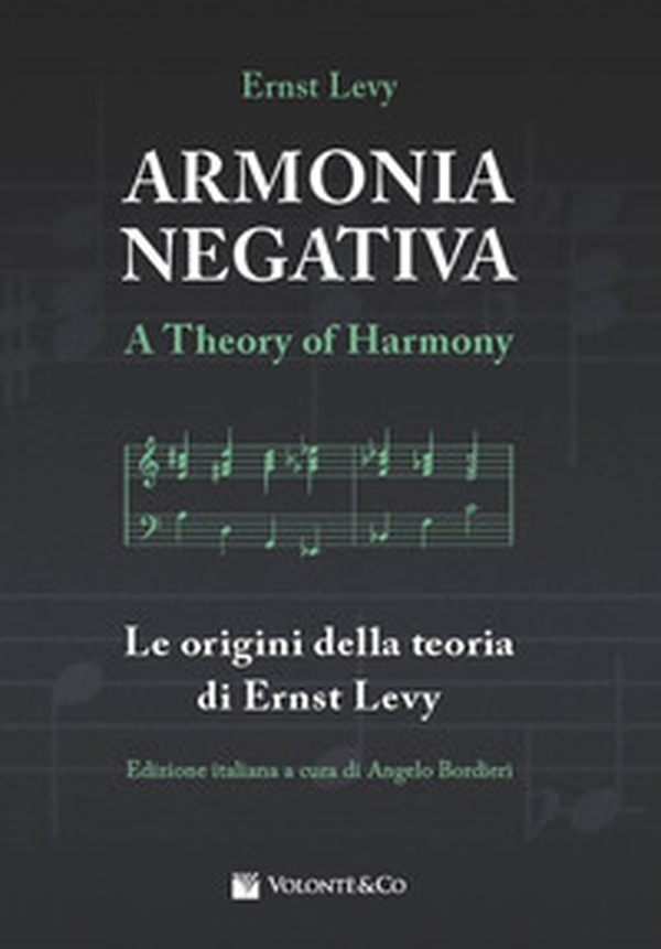 Armonia negativa. Le origini della teoria di Ernst Levy - Librerie.coop Armonia negativa. Le origini della teoria di Ernst Levy - Librerie.coop