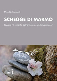 Schegge di marmo. Ovvero «il cimento dell'armonia e dell'invenzione» - Librerie.coop