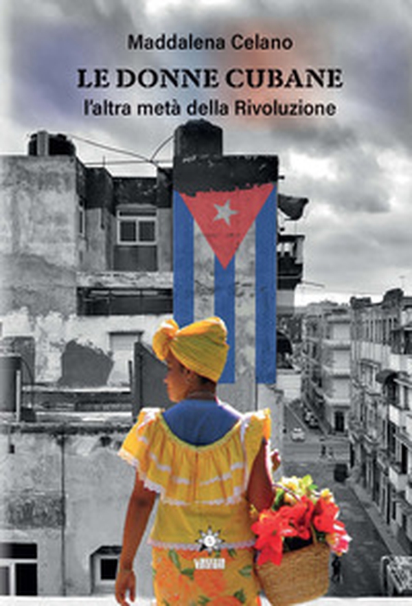 Le donne cubane. L'altra metà della rivoluzione - Librerie.coop Le donne cubane. L'altra metà della rivoluzione - Librerie.coop