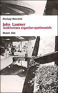 John Lautner. Architettura organico sperimentale - Librerie.coop