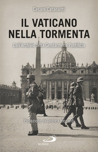 Il Vaticano nella tormenta. 1940-1944. La prospettiva inedita dell'Archivio della Gendarmeria Pontificia - Librerie.coop Il Vaticano nella tormenta. 1940-1944. La prospettiva inedita dell'Archivio della Gendarmeria Pontificia - Librerie.coop