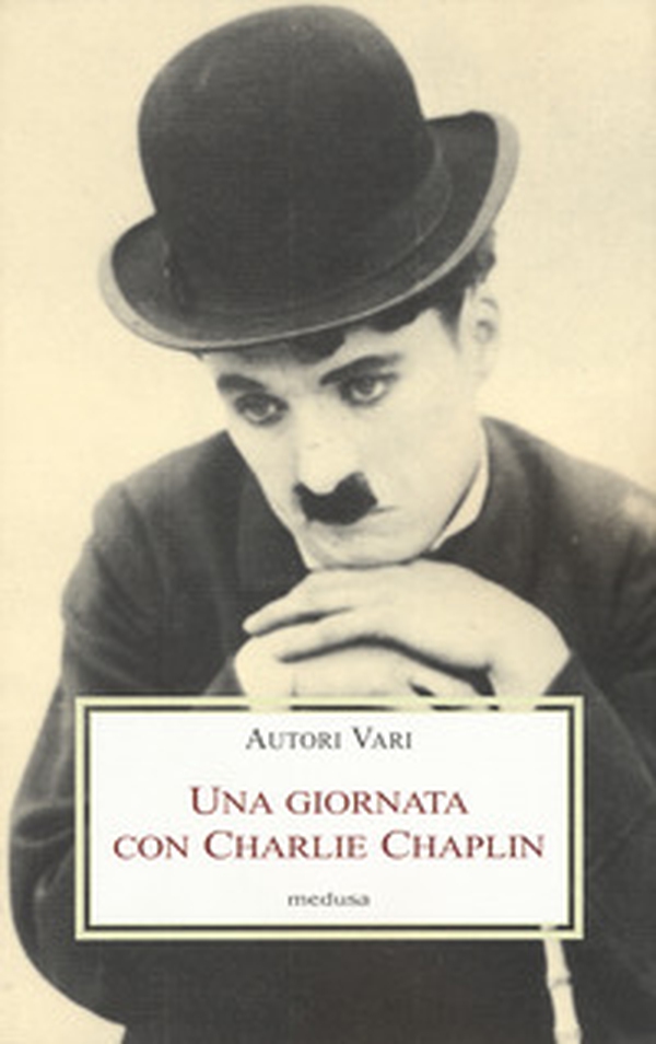 Una giornata con Charlie Chaplin - Librerie.coop Una giornata con Charlie Chaplin - Librerie.coop