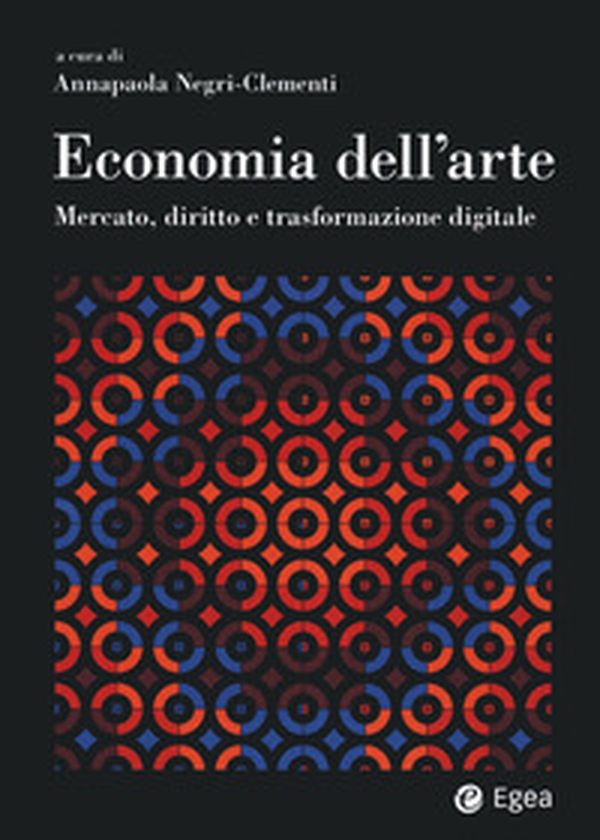 Economia dell'arte. Mercato, diritto e trasformazione digitale - Librerie.coop Economia dell'arte. Mercato, diritto e trasformazione digitale - Librerie.coop