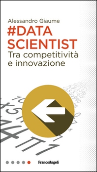 Data scientist. Tra competitività e innovazione - Librerie.coop
