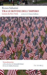 Tra le rovine dell'impero. Lettere da New York - Librerie.coop