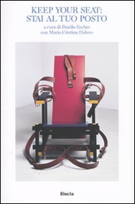 Keep your seat: stai al tuo posto. Catalogo della mostra (Torino, 24 febbraio-23 maggio 2010). Ediz. italiana e inglese - Librerie.coop