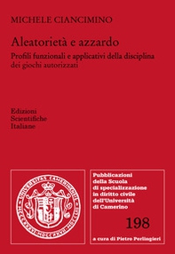 Aleatorietà e azzardo. Profili funzionali e applicativi della disciplina dei giochi autorizzati - Librerie.coop Aleatorietà e azzardo. Profili funzionali e applicativi della disciplina dei giochi autorizzati - Librerie.coop