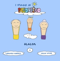 Slalom. I viaggi di Palloncino - Librerie.coop Slalom. I viaggi di Palloncino - Librerie.coop