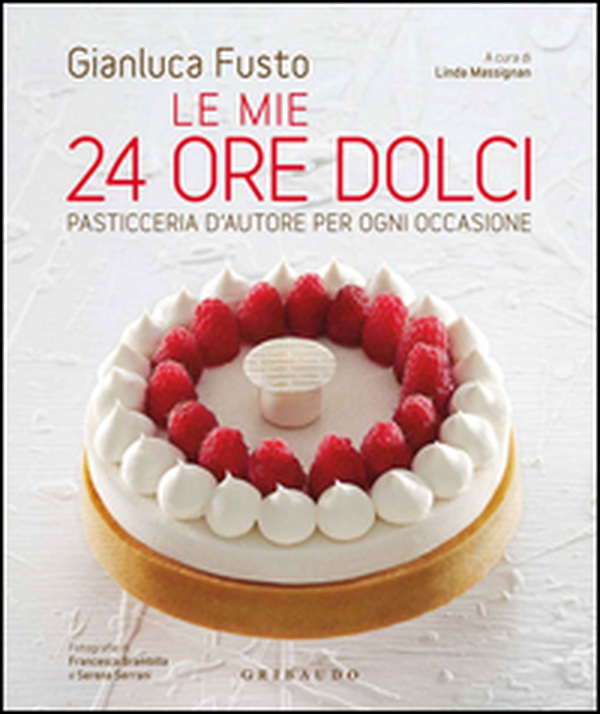 Le mie 24 ore dolci. Pasticceria d'autore per ogni occasione - Librerie.coop Le mie 24 ore dolci. Pasticceria d'autore per ogni occasione - Librerie.coop