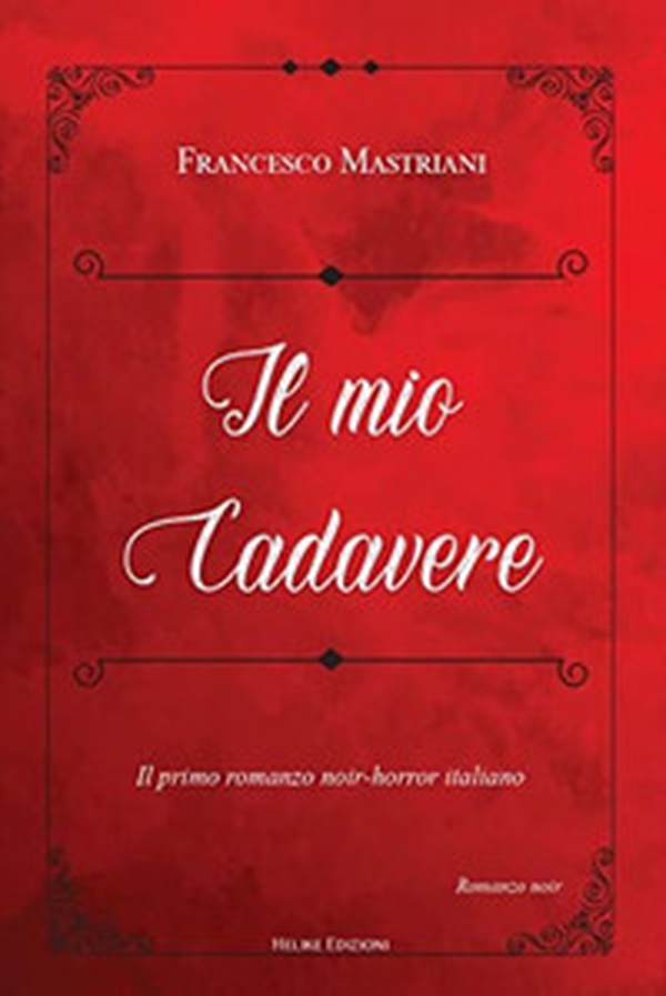 Il mio cadavere - Librerie.coop Il mio cadavere - Librerie.coop