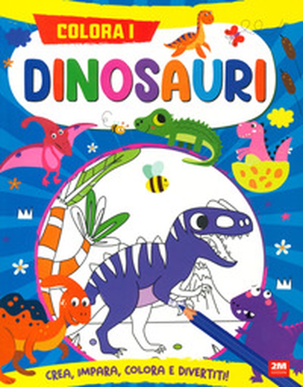 Colora i dinosauri - Librerie.coop Colora i dinosauri - Librerie.coop