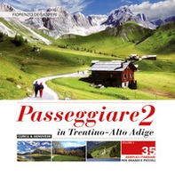 Passeggiare in Trentino Alto Adige. 35 semplici itinerari per grandi e picoli - Librerie.coop