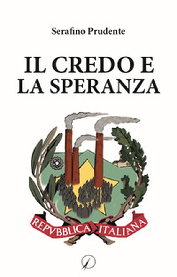 Il credo e la speranza - Librerie.coop Il credo e la speranza - Librerie.coop