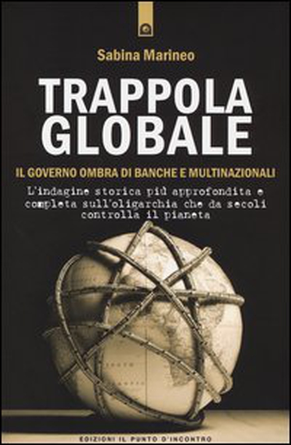 Trappola globale. Il governo ombra di banche e multinazionali - Librerie.coop Trappola globale. Il governo ombra di banche e multinazionali - Librerie.coop
