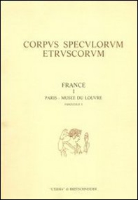 Corpus speculorum etruscorum. France - Vol. 1\3 - Librerie.coop Corpus speculorum etruscorum. France - Vol. 1\3 - Librerie.coop
