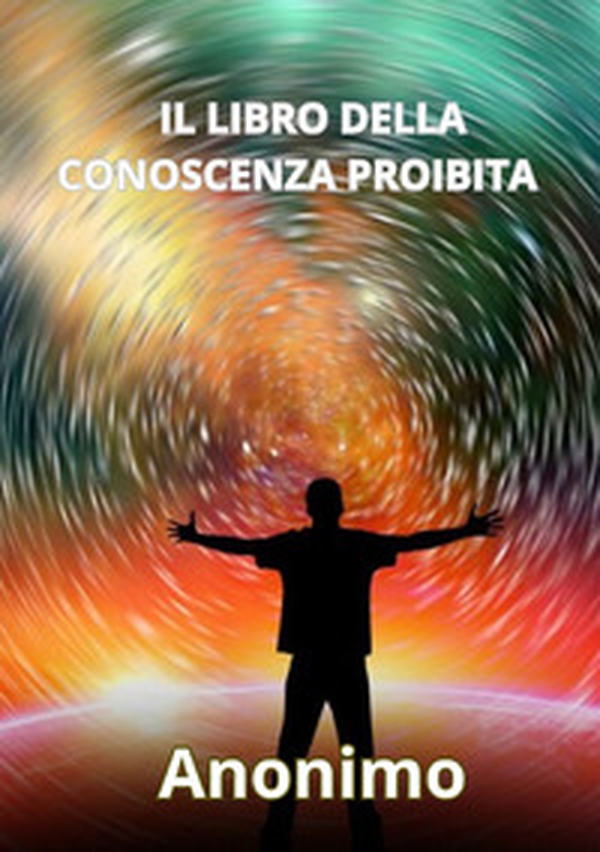 Il libro della conoscenza proibita - Librerie.coop Il libro della conoscenza proibita - Librerie.coop