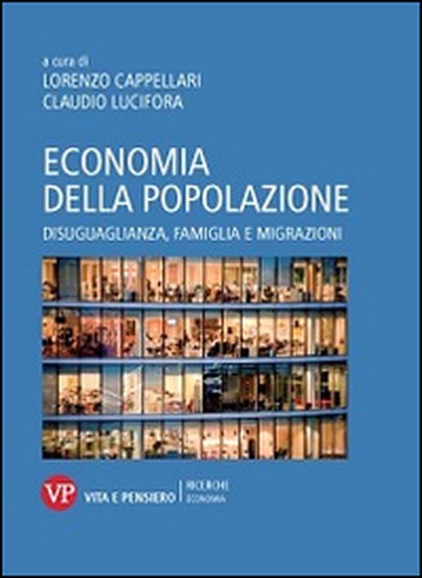 Economia della popolazione. Disuguaglianza, famiglia e migrazioni - Librerie.coop Economia della popolazione. Disuguaglianza, famiglia e migrazioni - Librerie.coop