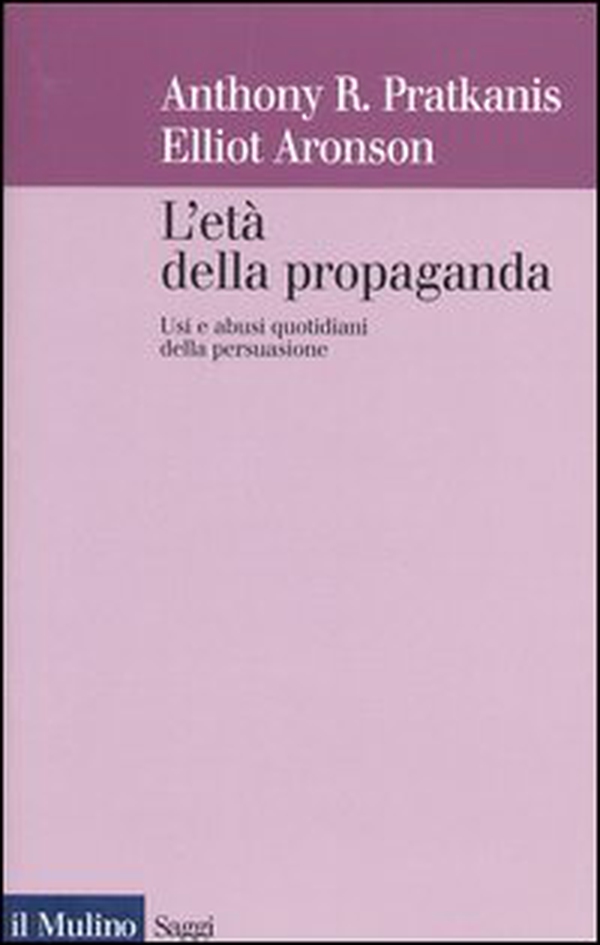 L'età della propaganda. Usi e abusi quotidiani della persuasione - Librerie.coop L'età della propaganda. Usi e abusi quotidiani della persuasione - Librerie.coop