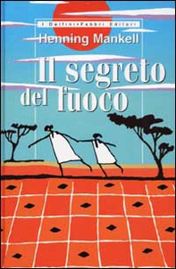 Il segreto del fuoco - Librerie.coop Il segreto del fuoco - Librerie.coop