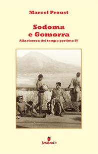 Sodoma e Gomorra. Alla ricerca del tempo perduto - Vol. 4 - Librerie.coop