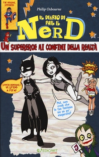 Un supereroe ai confini della realtà. Il diario di Phil il nerd - Librerie.coop Un supereroe ai confini della realtà. Il diario di Phil il nerd - Librerie.coop