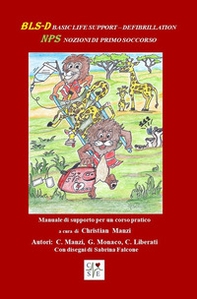 BLS-D Basic Life Support. Defibrillation. NPS Nozioni di Primo Soccorso - Librerie.coop