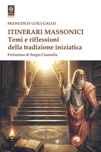 Itinerari massonici. Temi e riflessioni della tradizione - Librerie.coop