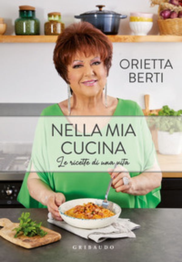 Nella mia cucina. Le ricette di una vita - Librerie.coop Nella mia cucina. Le ricette di una vita - Librerie.coop