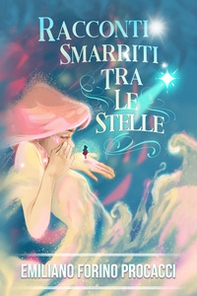 Racconti smarriti tra le stelle - Librerie.coop Racconti smarriti tra le stelle - Librerie.coop