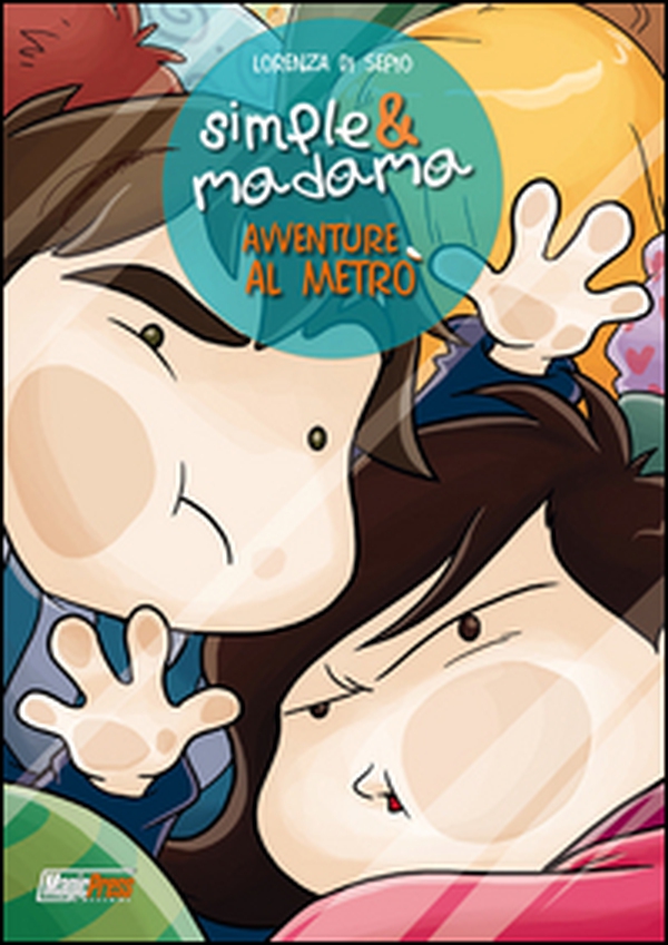 Avventure al metrò. Simple&Madama special - Librerie.coop Avventure al metrò. Simple&Madama special - Librerie.coop