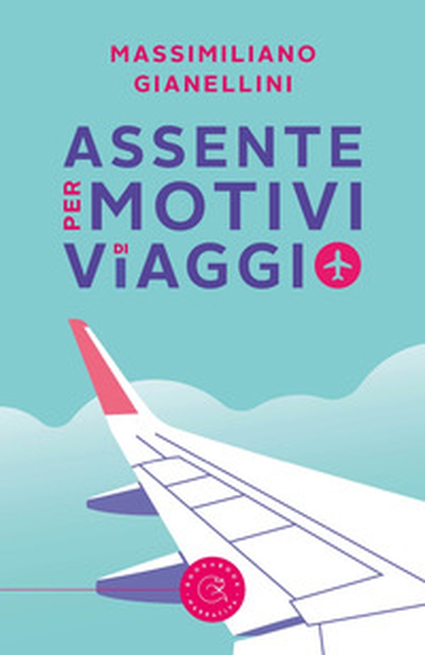 Assente per motivi di viaggio - Librerie.coop Assente per motivi di viaggio - Librerie.coop