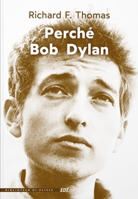Perché Bob Dylan - Librerie.coop Perché Bob Dylan - Librerie.coop