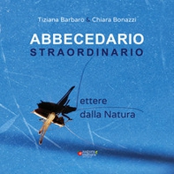 Abbecedario straordinario. Lettere dalla natura - Librerie.coop