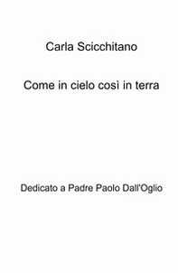 Come in cielo così in terra. Dedicato a Padre Paolo Dall'Oglio - Librerie.coop